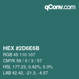 カラーコード: HEX #2D6E6B | qconv.com