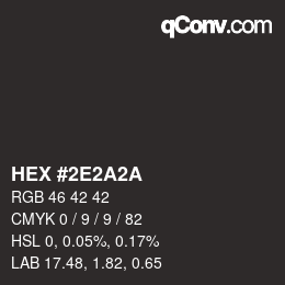 カラーコード: HEX #2E2A2A | qconv.com