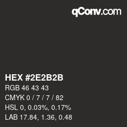 Color code: HEX #2E2B2B | qconv.com