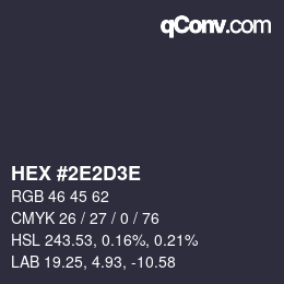 カラーコード: HEX #2E2D3E | qconv.com