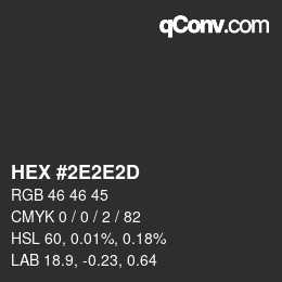 カラーコード: HEX #2E2E2D | qconv.com