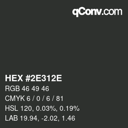 Color code: HEX #2E312E | qconv.com