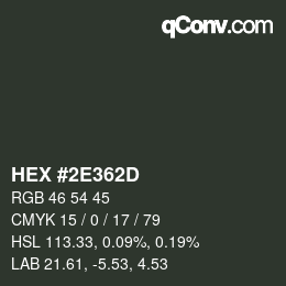 Farbcode: HEX #2E362D | qconv.com