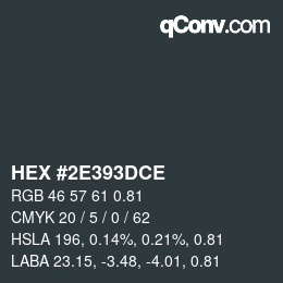 Farbcode: HEX #2E393DCE | qconv.com