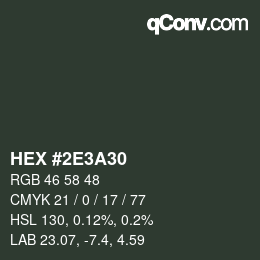 颜色代码: HEX #2E3A30 | qconv.com