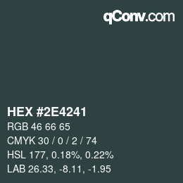 Farbcode: HEX #2E4241 | qconv.com