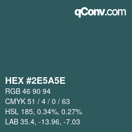 Farbcode: HEX #2E5A5E | qconv.com