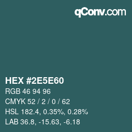 カラーコード: HEX #2E5E60 | qconv.com