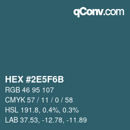 Farbcode: HEX #2E5F6B | qconv.com