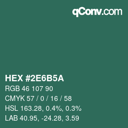 颜色代码: HEX #2E6B5A | qconv.com