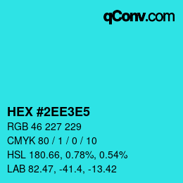 Color code: HEX #2EE3E5 | qconv.com