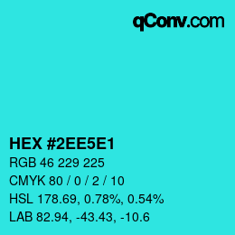 Color code: HEX #2EE5E1 | qconv.com