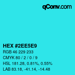カラーコード: HEX #2EE5E9 | qconv.com