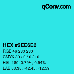 Color code: HEX #2EE6E6 | qconv.com