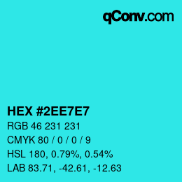 Color code: HEX #2EE7E7 | qconv.com