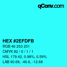 Color code: HEX #2EFDFB | qconv.com