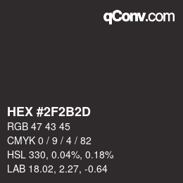 カラーコード: HEX #2F2B2D | qconv.com