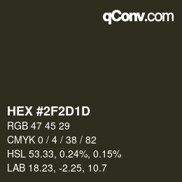 Color code: HEX #2F2D1D | qconv.com