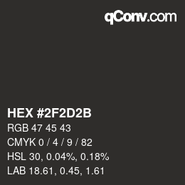 Color code: HEX #2F2D2B | qconv.com