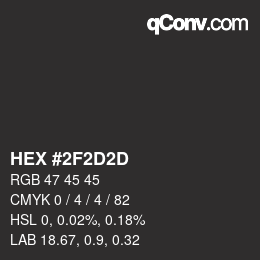 颜色代码: HEX #2F2D2D | qconv.com