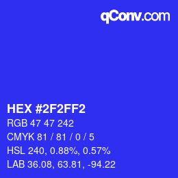 Color code: HEX #2F2FF2 | qconv.com