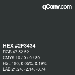 カラーコード: HEX #2F3434 | qconv.com