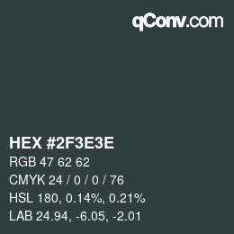 Farbcode: HEX #2F3E3E | qconv.com