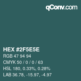 Color code: HEX #2F5E5E | qconv.com