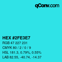 Color code: HEX #2FE3E7 | qconv.com