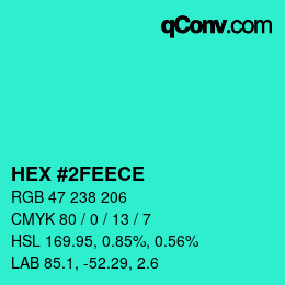 カラーコード: HEX #2FEECE | qconv.com