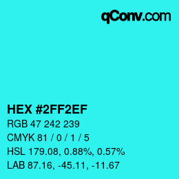 カラーコード: HEX #2FF2EF | qconv.com