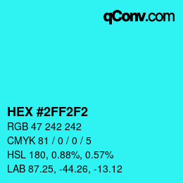 Color code: HEX #2FF2F2 | qconv.com