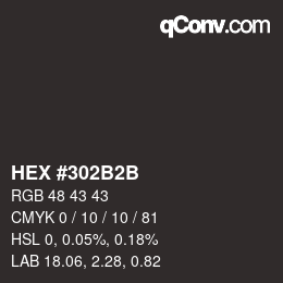 Color code: HEX #302B2B | qconv.com