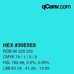 Color code: HEX #30E5E8 | qconv.com