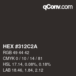 Color code: HEX #312C2A | qconv.com