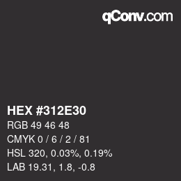 カラーコード: HEX #312E30 | qconv.com
