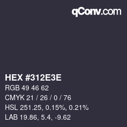 Color code: HEX #312E3E | qconv.com