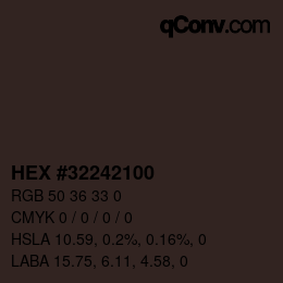 Farbcode: HEX #32242100 | qconv.com