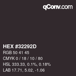 カラーコード: HEX #32292D | qconv.com