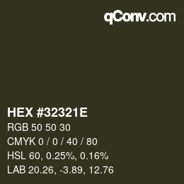 Color code: HEX #32321E | qconv.com