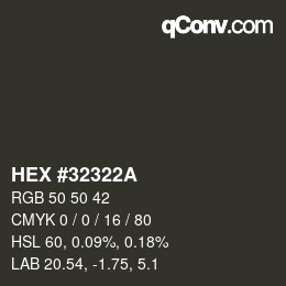 Color code: HEX #32322A | qconv.com