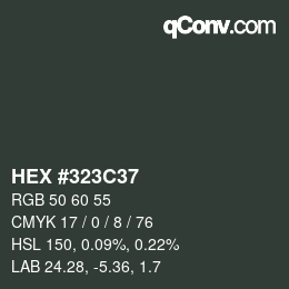 Color code: HEX #323C37 | qconv.com