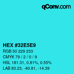 カラーコード: HEX #32E5E9 | qconv.com