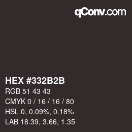 カラーコード: HEX #332B2B | qconv.com