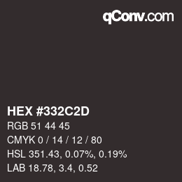 Color code: HEX #332C2D | qconv.com