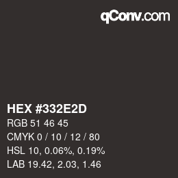 Color code: HEX #332E2D | qconv.com
