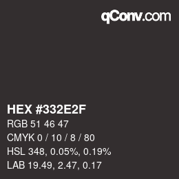 カラーコード: HEX #332E2F | qconv.com