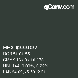 Color code: HEX #333D37 | qconv.com