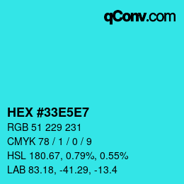 Color code: HEX #33E5E7 | qconv.com