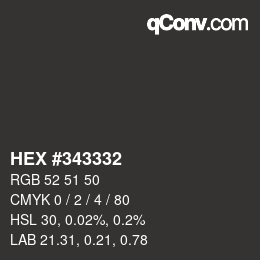 颜色代码: HEX #343332 | qconv.com
